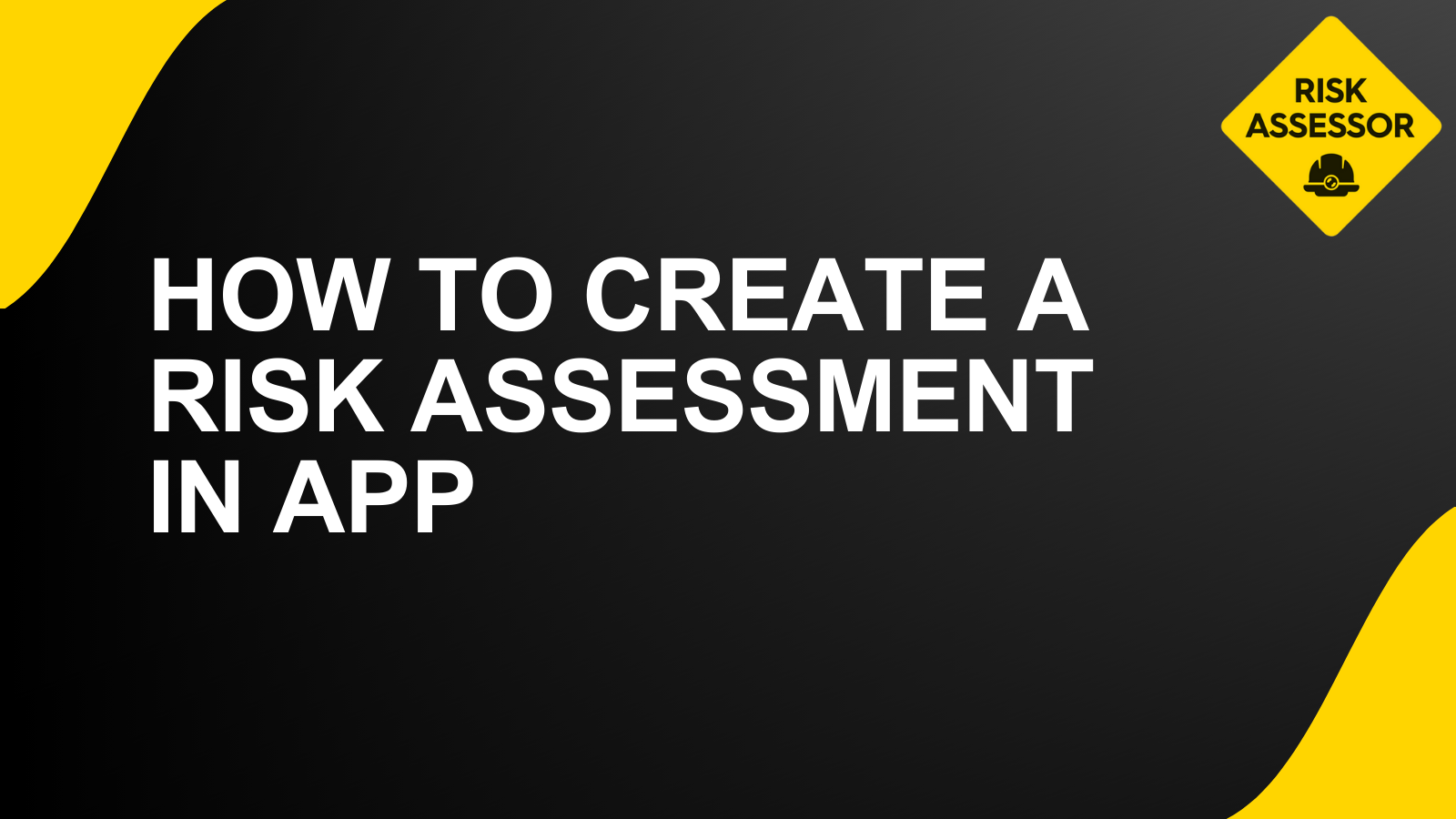 How to complete a Risk Assessment in app